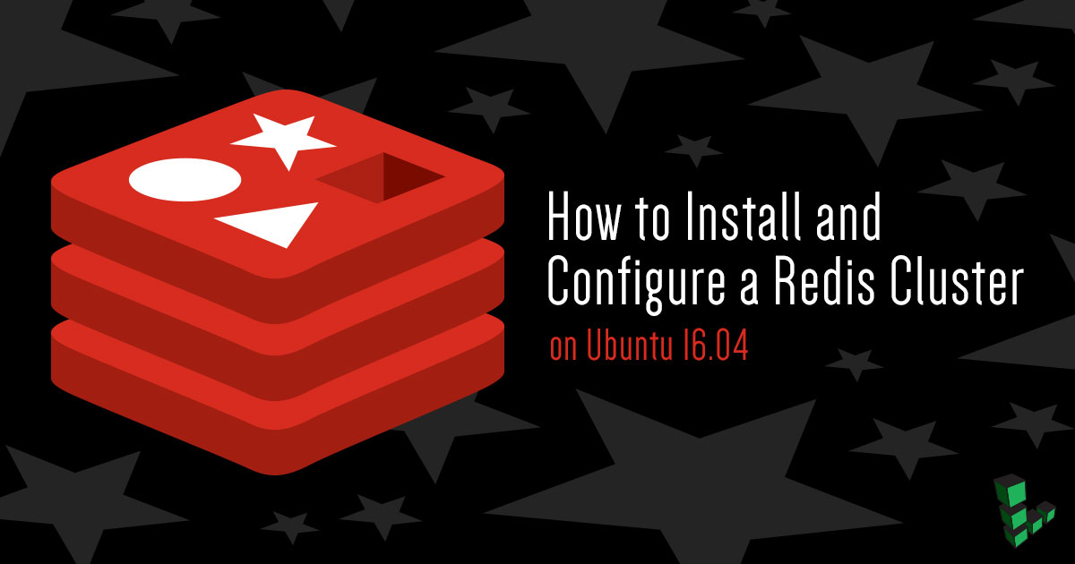 How to Install and Configure a Redis Cluster on Ubuntu 16.04 How to Install and Configure a Redis Cluster on Ubuntu 16.04