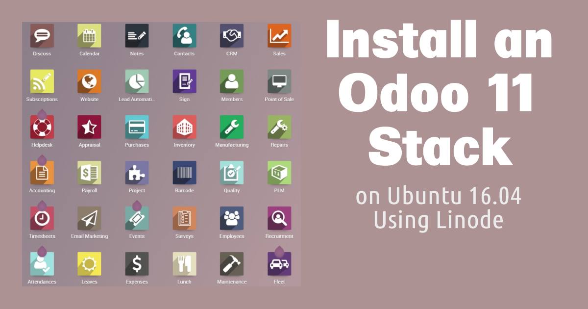 Odoo 11 on Ubuntu 16.04 Title Graphic Install an Odoo 11 Stack on Ubuntu 16.04 using Linode