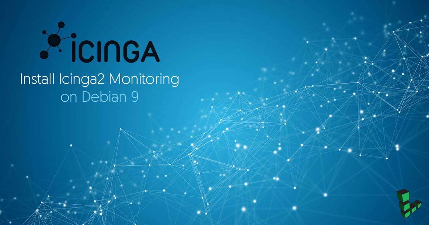 Install Icinga 2 Monitoring on Debian 9 Install Icinga 2 Monitoring on Debian 9