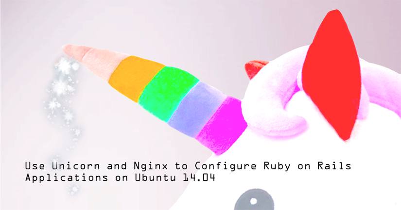 Use Unicorn and Nginx to Configure Ruby on Rails Applications on Ubuntu 14.04 Use Unicorn and Nginx to Configure Ruby on Rails Applications on Ubuntu 14.04
